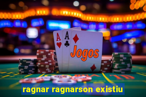 ragnar ragnarson existiu